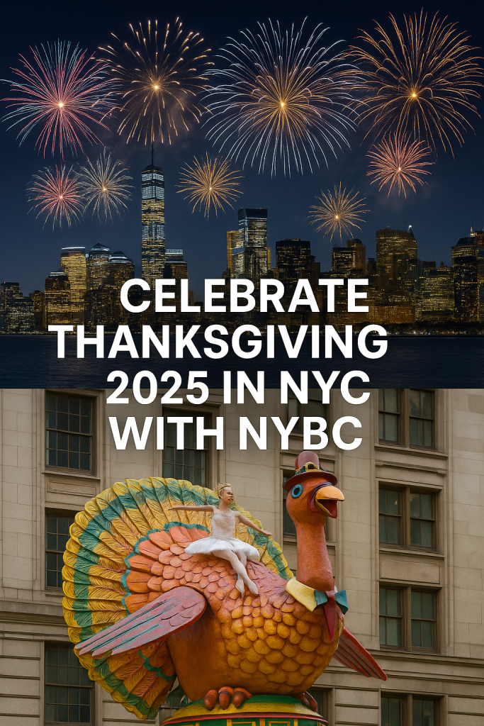 Thanksgiving 2025 in NYC image showing fireworks over Manhattan and the Macy’s Parade turkey float with NYBC promotional text.