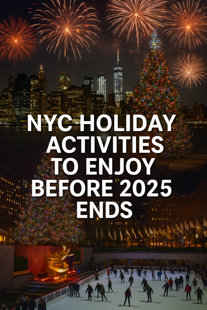 A festive NYC holiday composite image featuring fireworks, the Rockefeller Center Christmas tree, and ice skaters, promoting NYC holiday activities before 2025 ends.